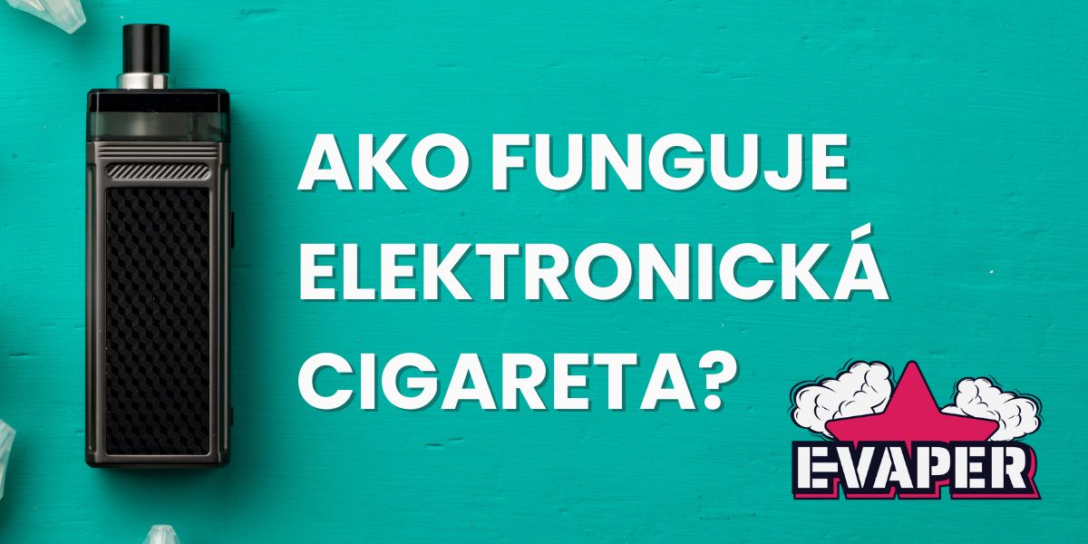 Ako funguje elektronická cigareta?