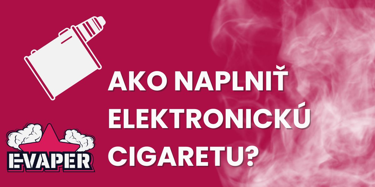 Ako naplniť elektronickú cigaretu?